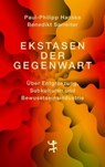 Ekstasen der Gegenwart - Paul-Philipp Hanske ; Benedikt Sarreiter - 9783751803946