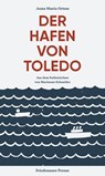 Der Hafen von Toledo - Anna Maria Ortese - 9783751806367