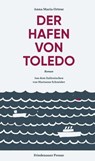 Der Hafen von Toledo - Anna Maria Ortese - 9783751806435