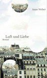 Luft und Liebe - Anne Weber - 9783751809245