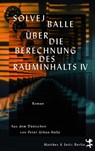 Über die Berechnung des Rauminhalts IV - Solvej Balle - 9783751810401