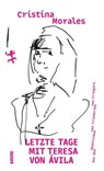 Letzte Tage mit Teresa von Ávila - Cristina Morales - 9783751810685