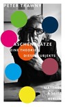 Aschenplätze - Peter Trawny - 9783751820486