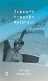 Zukunft braucht Weisheit - Helga Nowotny - 9783751820783