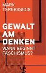 Gewalt am Denken - Mark Terkessidis - 9783751821131