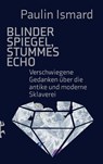 Blinder Spiegel, Stummes Echo - Paulin Ismard - 9783751821209