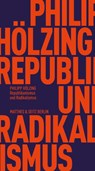 Republikanismus und Radikalismus - Philipp Hölzing - 9783751830508