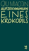 Aufzeichnungen eines Krokodils - Qiu Miaojin - 9783751845045