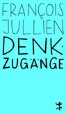 Denkzugänge - François Jullien - 9783751845472