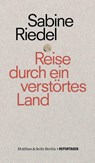 Reise durch ein verstörtes Land - Sabine Riedel - 9783751855006