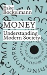Money. Understanding Modern Society - Eske Bockelmann - 9783751864077