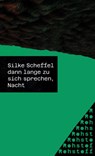 dann lange zu sich sprechen, Nacht - Silke Scheffel - 9783751870320