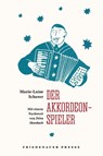 Der Akkordeonspieler - Marie-Luise Scherer - 9783751880053