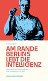 Am Rande Berlins lebt die Intelligenz - Andreas Möller - 9783751880503