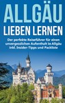 Das Allgau lieben lernen - Marianne Neuberg - 9783751967112