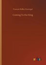 Coming To the King - HAVERGAL,  Frances Ridley - 9783752305241
