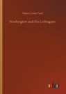 Washington and His Colleagues - FORD,  Henry Jones - 9783752305968