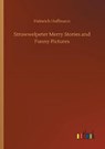 Struwwelpeter Merry Stories and Funny Pictures - HOFFMANN,  Heinrich - 9783752306194
