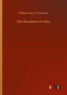 The Shoulders of Atlas - Wilkins Mary E Freeman - 9783752310702