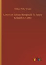 Letters of Edward Fitzgerald To Fanny Kemble 1871-1883 - William Aldis Wright - 9783752314427
