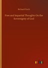 Free and Impartial Thoughts On the Sovereignty of God - Richard Finch - 9783752320893