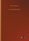God and the State - BAKUNIN,  Mikhail Aleksandrovich - 9783752328615