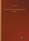 Ancient Armour and Weapons in Europe - HEWITT,  John - 9783752341737