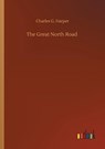 The Great North Road - HARPER,  Charles G - 9783752342895