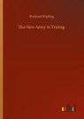 The New Army in Trainig - Rudyard Kipling - 9783752350210