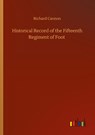Historical Record of the Fifteenth Regiment of Foot - Richard Cannon - 9783752351712