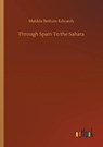 Through Spain To the Sahara - EDWARDS,  Matilda Betham - 9783752353006