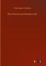 The Church and Modern Life - Washington Gladden - 9783752360622