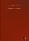 The Mystery of Mary - Grace Livingston Hill Lutz - 9783752362459