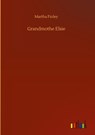 Grandmothe Elsie - Martha Finley - 9783752362589