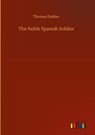 The Noble Spanish Soldier - Thomas Dekker - 9783752364125