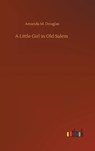 A Little Girl in Old Salem - DOUGLAS,  Amanda M - 9783752367805