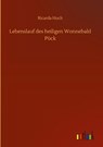 Lebenslauf des heiligen Wonnebald Puck - Ricarda Huch - 9783752377873