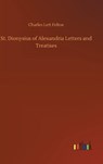 St. Dionysius of Alexandria Letters and Treatises - FELTOE,  Charles Lett - 9783752382884