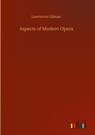 Aspects of Modern Opera - Lawrence Gilman - 9783752385083