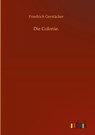 Die Colonie. - Friedrich Gerstacker - 9783752386349