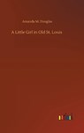 A Little Girl in Old St. Louis - DOUGLAS,  Amanda M - 9783752389272