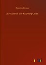 A Pickle For the Knowing Ones - Timothy Dexter - 9783752392104