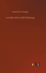A Little Girl in Old Pittsburg - DOUGLAS,  Amanda M - 9783752392470
