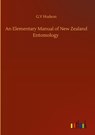 An Elementary Manual of New Zealand Entomology - G V Hudson - 9783752392920