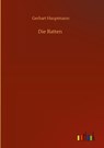 Die Ratten - Gerhart Hauptmann - 9783752403855