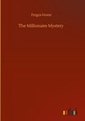 The Millionaire Mystery - Fergus Hume - 9783752406979