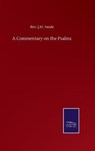 A Commentary on the Psalms - NEALE,  REV J M - 9783752500592