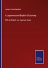 A Japanese and English Dictionary - James Curtis Hepburn - 9783752520149