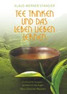 Tee trinken und das Leben lieben lernen - Klaus-Werner Stangier - 9783752805338