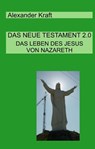 Das Neue Testament 2.0 - Alexander Kraft - 9783752839395